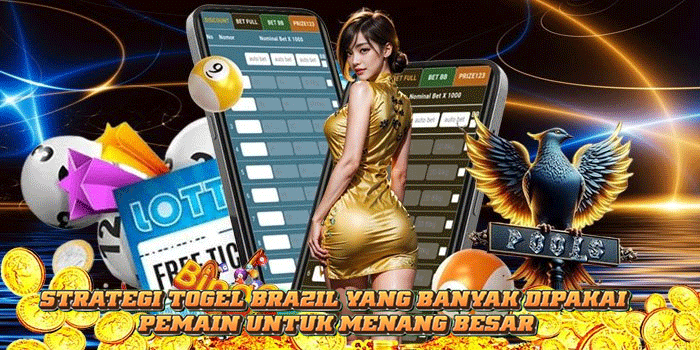 Strategi Togel Brazil yang Banyak Dipakai Pemain untuk Menang Besar